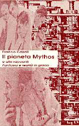copertina di Il pianeta Mythos e altri racconti.
Fantasia e realtà in gioco