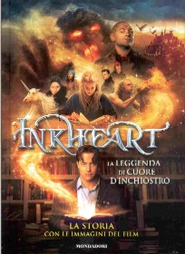 copertina di Inkheart. La leggenda del cuore d'inchiostro. La storia con le immagini del film