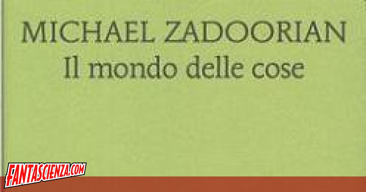 Zadoorian e il mondo delle cose